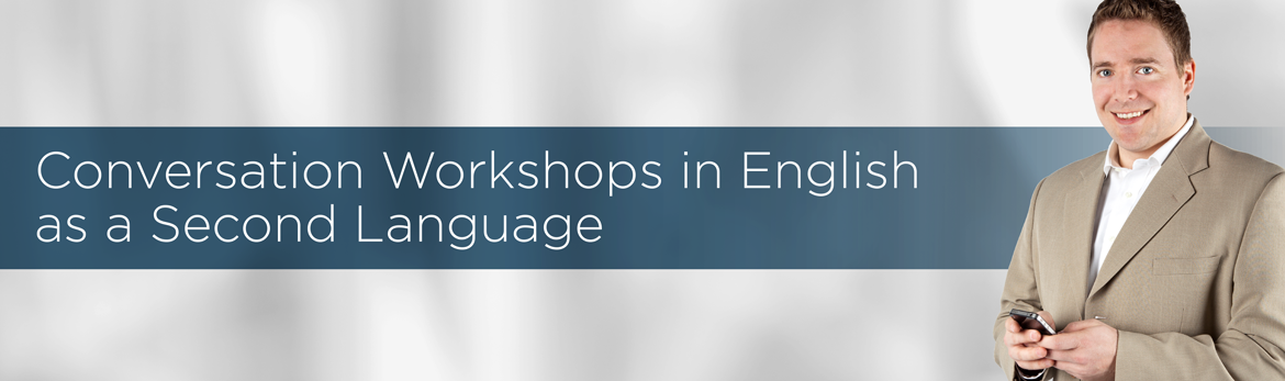 Conversation Workshops in English as a Second Language