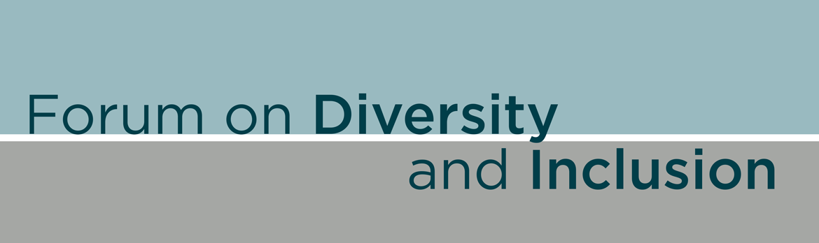 Forum on Diversity and Inclusion