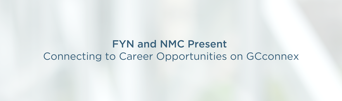 FYN and NMC Presents – Connecting to Career Opportunities on GCconnex