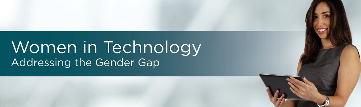 Women in Technology—Addressing the Gender Gap